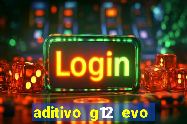 aditivo g12 evo ficha tecnica